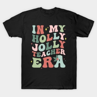 In my holly jolly Teacher era T-Shirt